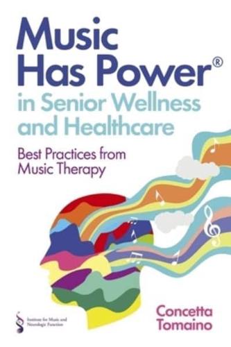 Music Has Power in Senior Wellness and Healthcare