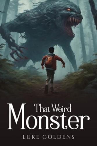 That Weird Monster
