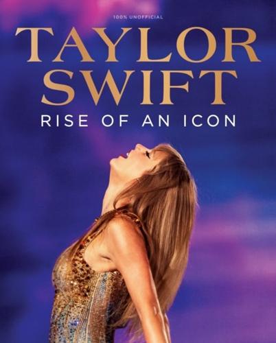 Taylor Swift: Rise of an Icon