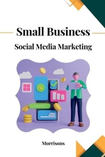 Small Business Social Media Marketing