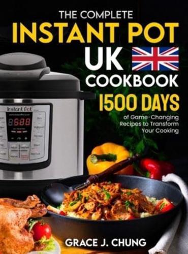 The Complete Instant Pot UK Cookbook