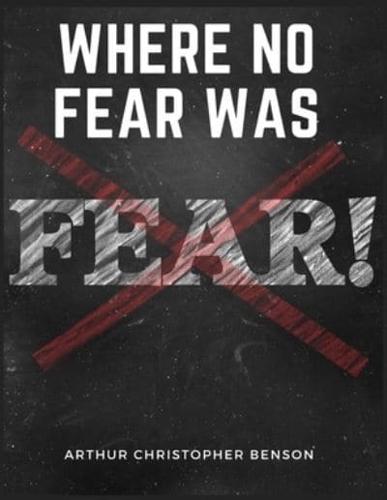 Where No Fear Was