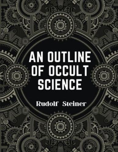 An Outline of Occult Science