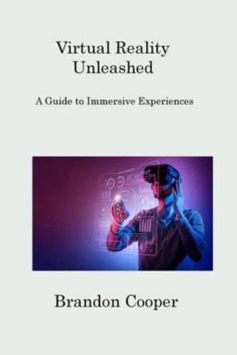 Virtual Reality Unleashed