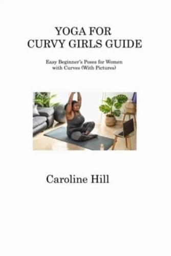 Yoga for Curvy Girls Guide