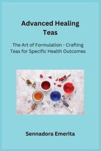 Advanced Healing Teas