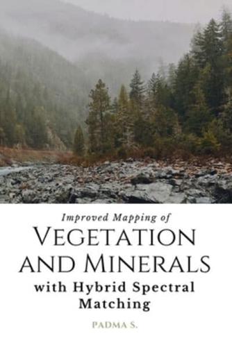 Improved Mapping of Vegetation and Minerals With Hybrid Spectral Matching