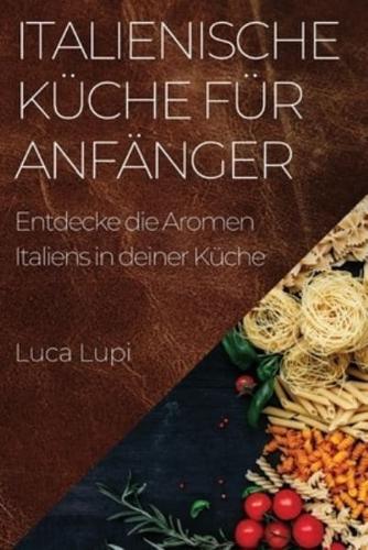 Italienische Küche Für Anfänger