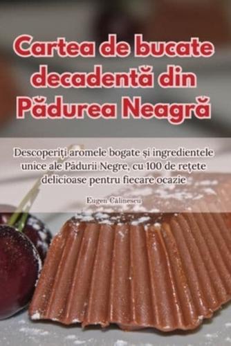 Cartea De Bucate Decadentă Din Pădurea Neagră