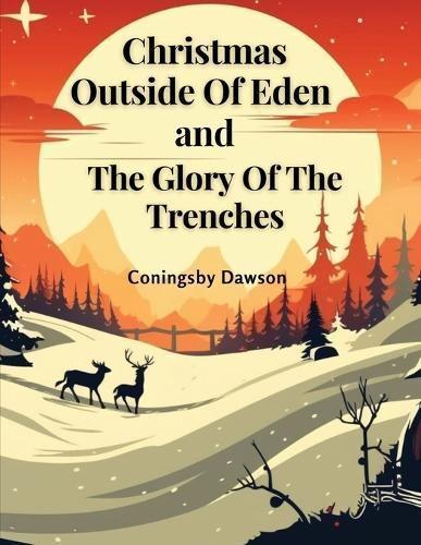 Christmas Outside Of Eden and The Glory Of The Trenches