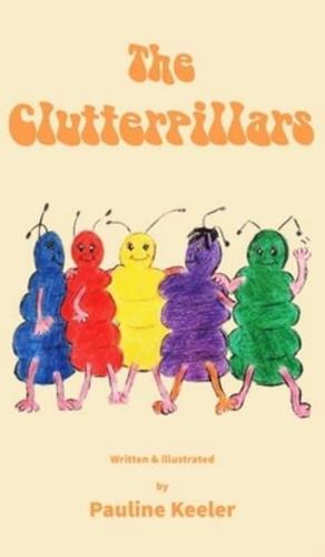 The Clutterpillars