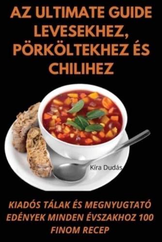 Az Ultimate Guide Levesekhez, Pörköltekhez És Chilihez