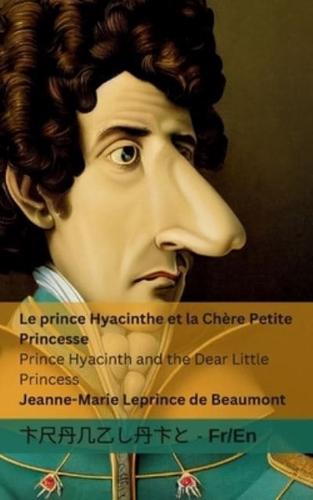 Le Prince Hyacinthe Et La Chère Petite Princesse / Prince Hyacinth and the Dear Little Princess