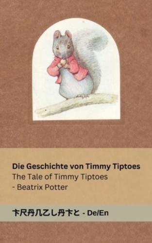 Die Geschichte Von Timmy Tiptoes / The Tale of Timmy Tiptoes