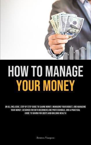 How To Manage Your Money