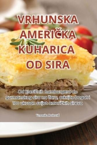 Vrhunska AmeriČka Kuharica Od Sira