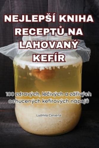 Nejlepsí Kniha ReceptŮ Na Lahovaný Kefír