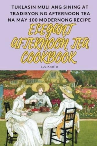 Elegant Afternoon Tea Cookbook