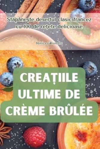 CreaȚiile Ultime De Crème Brûlée