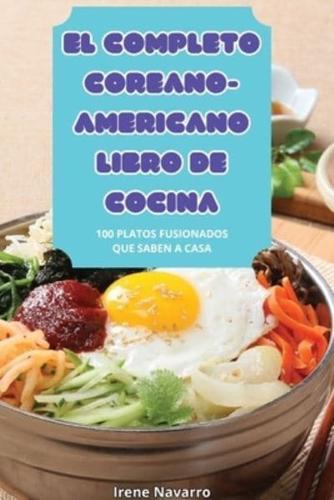 El Completo Coreano-Americano Libro De Cocina