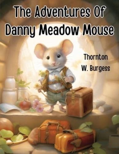 The Adventures Of Danny Meadow Mouse