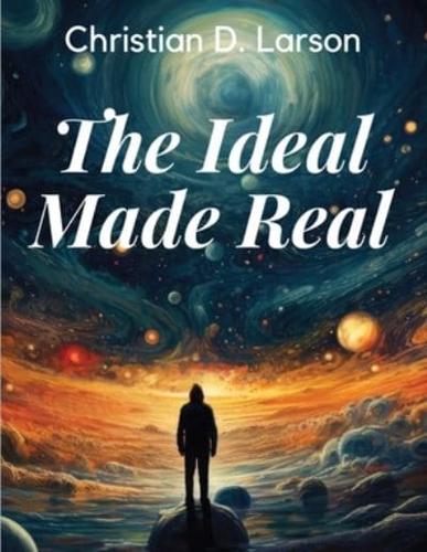 The Ideal Made Real