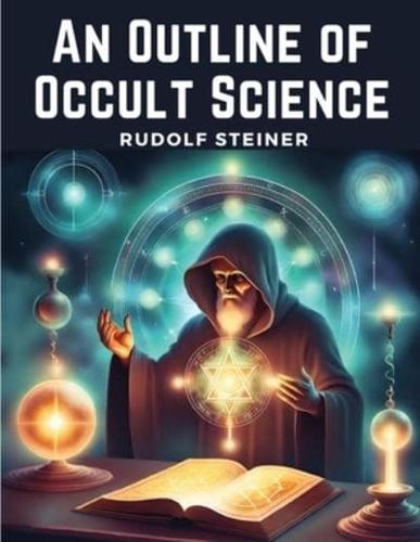 An Outline of Occult Science