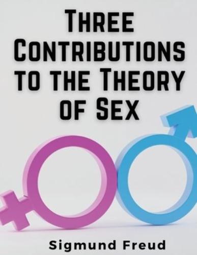 Three Contributions to the Theory of Sex