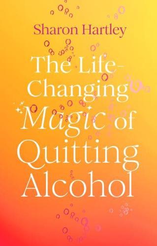 The Life-Changing Magic of Quitting Alcohol