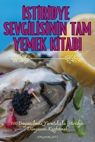 İstİrİdye Sevgİlİsİnİn Tam Yemek Kİtabi