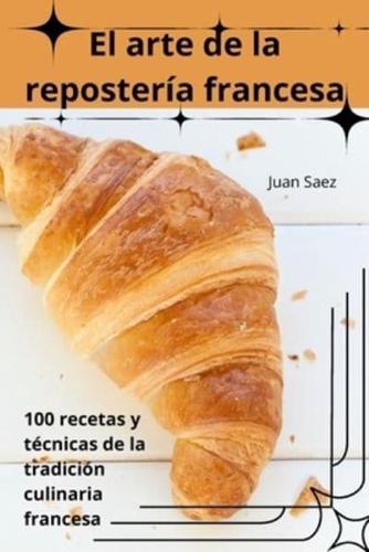 El Arte De La Repostería Francesa