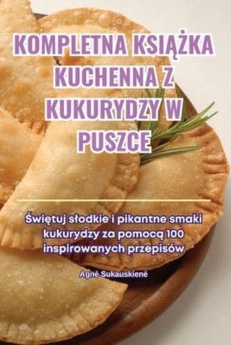 Kompletna KsiĄŻka Kuchenna Z Kukurydzy W Puszce