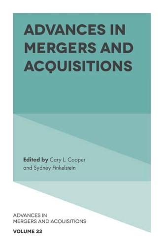 Advances in Mergers and Acquisitions. Volume 22