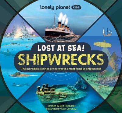 Lonely Planet Kids Lost at Sea! Shipwrecks