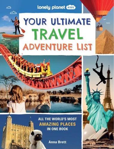 Lonely Planet Kids Your Ultimate Travel Adventure List