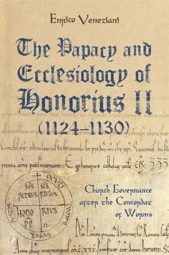 The Papacy and Ecclesiology of Honorius II (1124-1130)