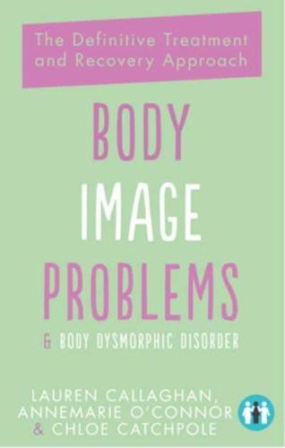 Body Image Problems & Body Dysmorphic Disorder