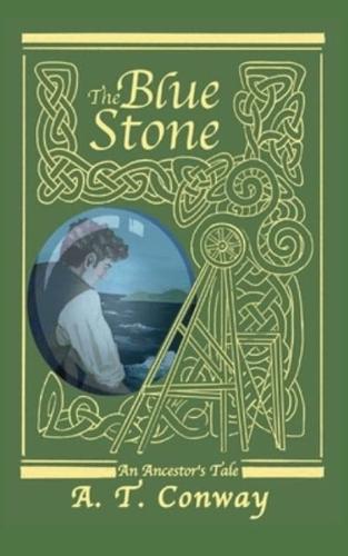 The Blue Stone: an Ancestor's Tale