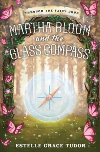 Martha Bloom and the Glass Compass