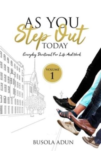 As You Step Out Today: Everyday Devotional for Life and Work