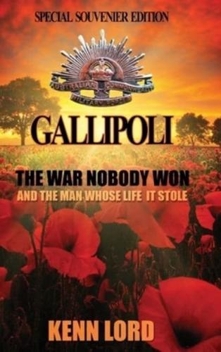 Gallipoli: The War Nobody Won: Special Souvenir Edition: Special Souvenir Edition