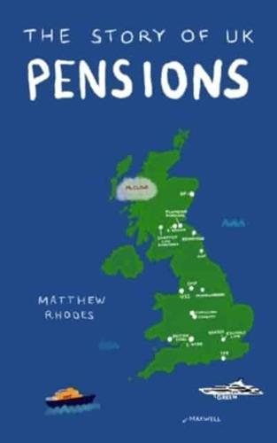 The Story of UK Pensions: An engaging guide  to the pensions system