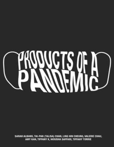 Products of a Pandemic