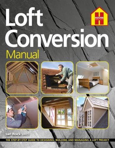 The Loft Conversion Manual