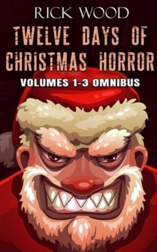 Twelve Days of Christmas Horror Volumes 1-3 Omnibus