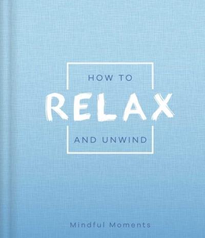 How to Relax and Unwind