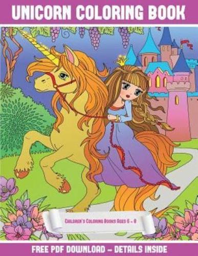 Children's Coloring Books Ages 6 - 8 (Unicorn Coloring Book) : A unicorn coloring (colouring) book with 30 coloring pages that gradually progress in difficulty: This book can be downloaded as a PDF and printed out to color individual pages