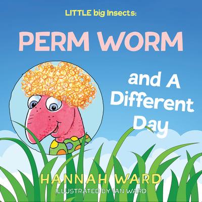 Perm Worm and a Different Day