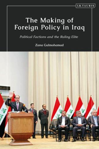 The Making of Foreign Policy in Iraq