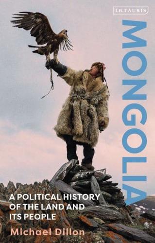 Mongolia A Political History of the Land and its People